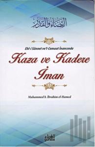 Ehl-i Sünnet ve'l-Cemaat İnancında Kaza ve Kadere İman