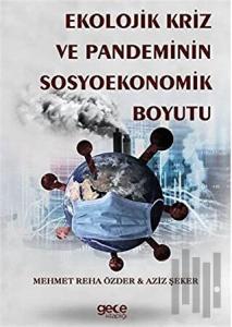 Ekolojik Kriz ve Pandeminin Sosyoekonomik Boyutu