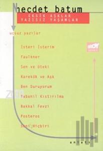 Eksik Aşklar Yazısız Yaşamlar