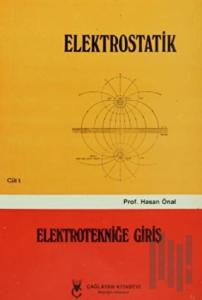 Elektrostatik Cilt: 1 Elektrotekniğe Giriş