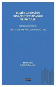Eleştirel Jeopolitik: İndo-Pasifik Ve Ortadoğu Perspektifleri