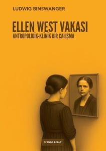Ellen West Vakası: Antropolojik - Klinik Bir Çalışma