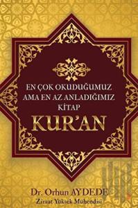En Çok Okuduğumuz Ama En Az Anladığımız Kitap Kur'an
