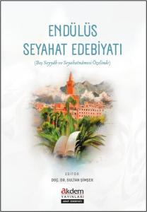Endülüs Seyahat Edebiyatı (Beş Seyyah ve Seyahatnamesi Özelinde)