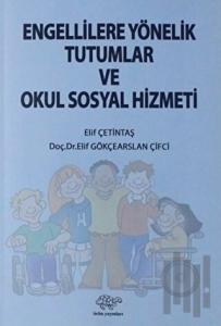 Engellilere Yönelik Tutumlar ve Okul Sosyal Hizmeti