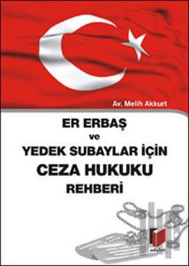 Er Erbaş ve Yedek Subaylar İçin Ceza Hukuku Rehberi