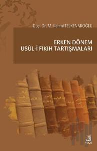 Erken Dönem Usul-i Fıkıh Tartışmaları