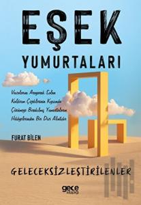 Eşek Yumurtaları - Geleceksizleştirenler