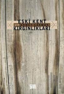 Eski Kent Kırgınlıkları