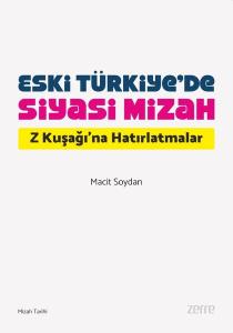 Eski Türkiye'de Siyasi Mizah - Z Kuşağı'na Hatırlatmalar