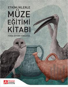 Etkinliklerle Müze Eğitimi Kitabı