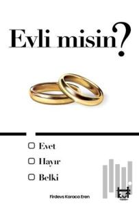 Evli misin ?