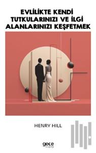 Evlilikte Kendi Tutkularınızı ve İlgi Alanlarınızı Keşfetmek
