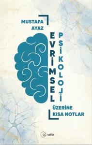 Evrimsel Psikoloji Üzerine Kısa Notlar