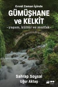 Evvel Zaman İçinde Gümüşhane ve Kelkit - Yaşam Kültür ve Mutfak