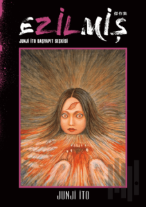 Ezilmiş Junji İto Başyapıt Seçkisi