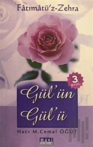 Fatımatü'z-Zehra - Gül'ün Gül'ü