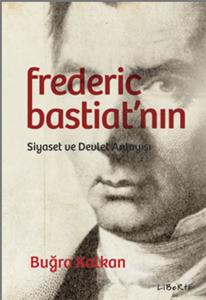 Federic Bastiat'nın Siyaset ve Devlet Anlayışı
