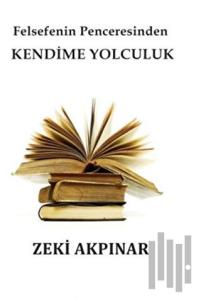 Felsefenin Penceresinden Kendime Yolculuk