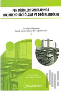 Fen Bilimleri Sınıflarında Biçimlendirici Ölçme ve Değerlendirme
