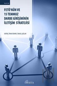 FETÖ’nün ve 15 Temmuz Darbe Girişiminin İletişim Stratejisi