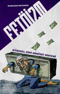 Fetoizm - Küresel Dini Sömürü Sistemi
