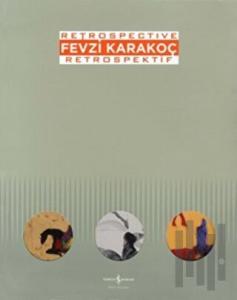 Fevzi Karakoç Retrospective - Retrospektif
