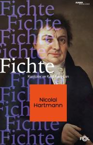 Fichte - Kantçılar ve Kant Karşıtları