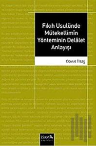 Fıkıh Usulünde Mütekellimin Yönteminin Delalet Anlayışı