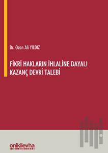 Fikri Hakların İhlaline Dayalı Kazanç Devri Talebi (Ciltli)