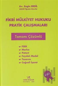 Fikri Mülkiyet Hukuku Pratik Çalışmaları Tamamı Çözümlü (Ciltli)