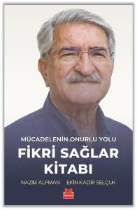 Fikri Sağlar Kitabı - Mücadelenin Onurlu Yolu