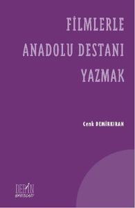 Filmlerle Anadolu Destanı Yazmak