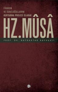 Firavun ve İsrailoğullarını Kurtarma Projesi Olarak Hz. Musa