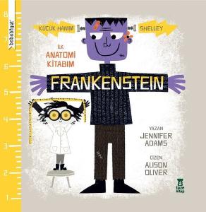 Frankenstein- İlk Anatomi Kitabım (Ciltli)
