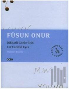 Füsun Onur - Dikkatli Gözler İçin / For Careful Eyes (İmzalı)