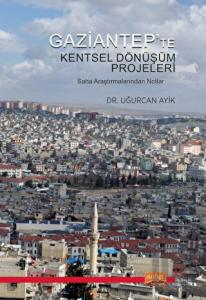 Gaziantep’te Kentsel Dönüşüm Projeleri