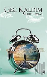 Geç Kaldım