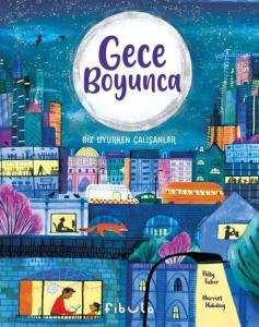 Gece Boyunca - Biz Uyurken Çalışanlar (Ciltli)