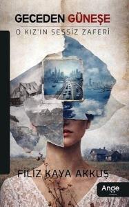 Geceden Güneşe - O Kız'ın Sesiz Zaferi