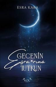 Gecenin Esra'rına Tutkun (Ciltli)