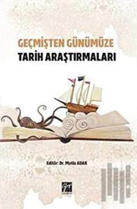 Geçmişten Günümüze Tarih Araştırmaları