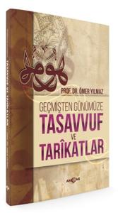 Geçmişten Günümüze Tasavvuf ve Tarikatlar
