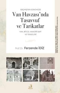 Geçmişten Günümüze Van Havzası'nda Tasavvuf ve Tarikatlar - Van Bitlis Hakkari Sufi ve Tekkeleri
