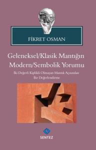 Geleneksel - Klasik Mantığın Modern-Sembolik Yorumu