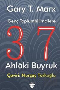 Genç Toplumbilimcilere 37 Ahlaki Buyruk