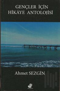 Gençler İçin Hikaye Antolojisi