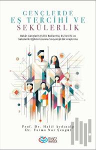 Gençlerde Eş Tercihi ve Sekülerlik