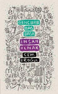 Gençlerle Baş Başa: İnsan Olmak