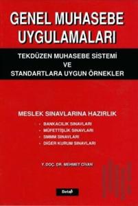 Genel Muhasebe Uygulamaları Tekdüzen Muhasebe Sistemi ve Standartlara Uygun Örnekler